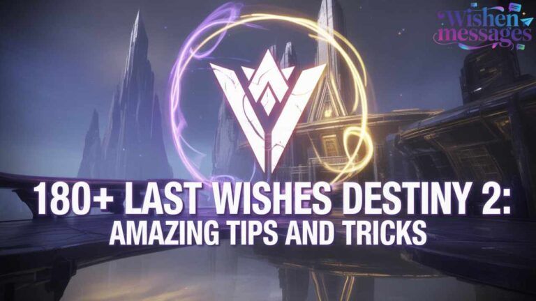 180+ Last Wish Wishes Destiny 2: Amazing Tips and Tricks