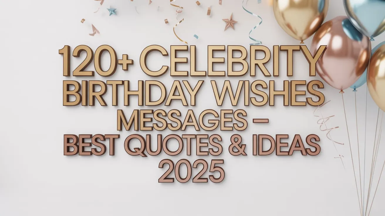 Celebrity Birthday Wishes Messages