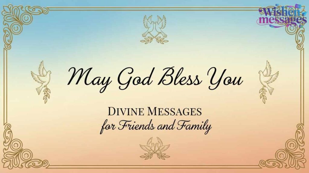 Divine May God Bless You Messages for Friends and Family
