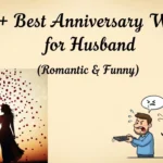 100+ Best Anniversary Wishes for Husband (Romantic & Funny)