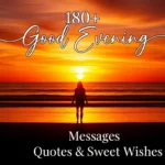 180+ Good Evening Messages Quotes & Sweet Wishes
