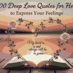 200 Deep Love Quotes for Her to Express Your Feelings