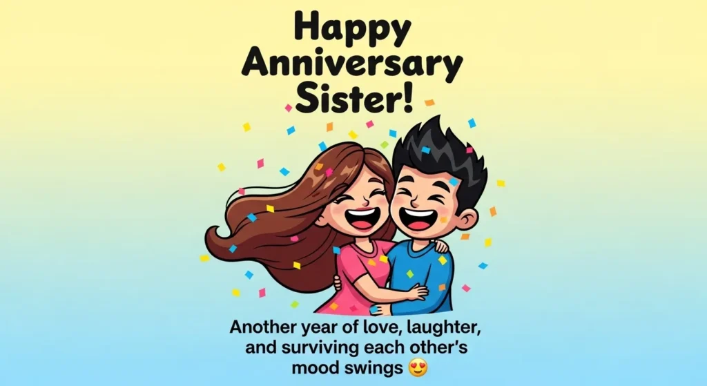 Funny Anniversary Wishes for Sister