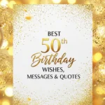 Best 50th Birthday Wishes, Messages & Quotes