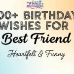 300+ Birthday Wishes for Best Friend: Heartfelt & Funny