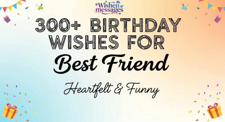 300+ Birthday Wishes for Best Friend: Heartfelt & Funny
