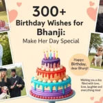 300+ Birthday Wishes for Bhanji: Make Her Day Special