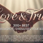 300+ Best Love and Trust Messages to Strengthen Your Bond