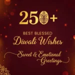 250+ Best Blessed Diwali Wishes: Sweet & Emotional Greetings