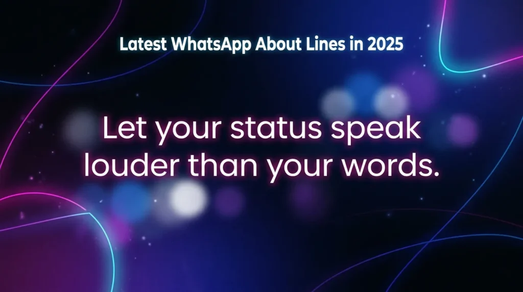 Latest WhatsApp About Lines in 2025